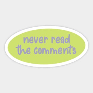 Never Read The Comments Green Sticker